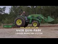 440R Quik-Park Loader Overview John Deere Compact Tractors