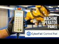 Control Pad - Machine Operator Panel for CyberFab Control