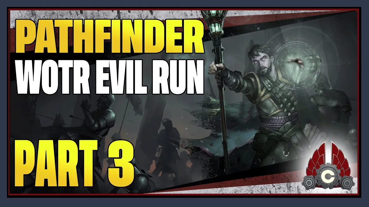 CohhCarnage Plays Pathfinder: WotR (Evil/NO Savescum/Normal) - Part 3 (Unfinished)