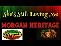 Morgan Heritage Shes Still Loving Me