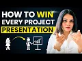 How To WIN Every Project Presentation How to give presentations confidently