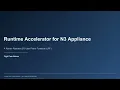 Runtime Accelerator for N3 Appliance -