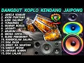 Download Lagu DANGDUT KOPLO KENDANG JAIPONG - JANGJI KAMARI - LAGU SUNDA FULL ALBUM #ragilpongdut