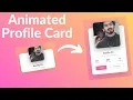Create Animated Profile Card Design using HTML and CSS Profile Card Hover Effects