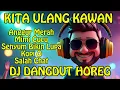 Lagu KITA ULANG LAGI - LAGU LUCU [ DJ DANGDUT HOREG ]