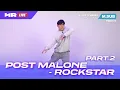 CHOREO CLASS LIVE POST MALONE - ROCKSTAR PART 2 by M SUB