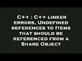 C C linker errors Undefined references to Items that should be referenced from a Share Object