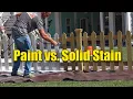 Solid Stain vs Paint - Staining a Wood Fence