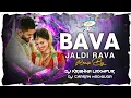 Lagu Bava jaldi rava dj song remix by dj krishna laxmipur 🎧💥🎧