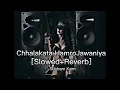 Lagu Chhalakata Hamro Jawaniya [Slowed+Reverb]@SKZ7SUBHAM