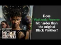 Does Wakanda Forever hit harder than the originalBlack Panther Common Sense Movie Minute