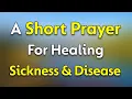 A Prayer for Healing Sickness and Disease - Lord You are The God Who Heals A Healing Prayer