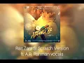 Rait Zara Si Scratch Version ft. A.R. Rahman vocals | Atrangi Re
