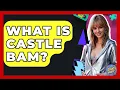 What Is Castle Bam - I m a 2000s Baby