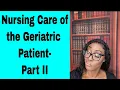 Nursing Care of the Geriatric Patient - Part II