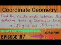 How to find acute angles between two straight lines coordinate geometry Episode 107