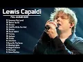 Lewis Capaldi Greatest Hits Full Album | Best Songs of Lewis Capaldi 2020