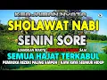 Download Lagu SHOLAWAT JIBRIL MERDU SENIN SORE SHOLAWAT NABI PENARIK REZEKI DARI SEGALA PENJURU, DO'A MUSTAJAB