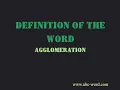 Definition of the word Agglomeration