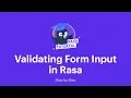How to Validate Form Input in Rasa Rasa Tutorials
