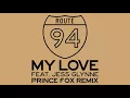 Route 94 - My Love (Prince Fox Remix) [feat. Jess Glynne]
