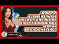 How Do Element-wise Operations Work In Python NumPy Array Broadcasting Python Code School News