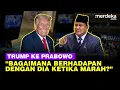 Download Lagu Canda Trump Puji Prabowo Gebrak Podium: Bagaimana Kalau Harus Berhadapan Dengan Dia Ketika Marah?