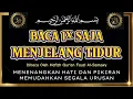 BACA 1x SAJA MENJELANG TIDUR | Doa Pembuka Rezeki Dari Segala Penjuru, Doa Pelunas Hutang