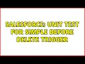 Salesforce Unit Test for Simple Before Delete Trigger