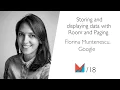 Storing and displaying data with Room and Paging by Florina Muntenescu Google EN