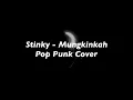 Download Lagu Stinky - Mungkinkah ( Pop Punk Cover )