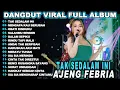 AJENG FEBRIA - TAK SEDALAM INI- DANGDUT KOPLO TERBARU  FULL ALBUM LAGU MELAYU VIRAL