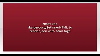 react use dangerouslySetInnerHTML to render json with html tags