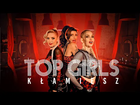 Download MP3 TOP GIRLS – Kłamiesz (Oficjalny Teledysk) Nowy HIT Disco 2023