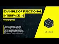 Functional Interface Example Supplier Consumer BiFunctional BiConsumer BiPredicate Example 6