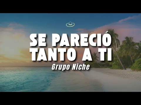 Video Thumbnail: Grupo Niche - Se Pareció Tanto a Ti (Letra/Lyrics)