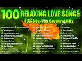 Romantic Love Songs Greatest Hits - Old Love Songs 70s - 80s - 90s - 100 Relaxing Love Song