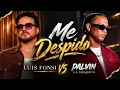 Dalvin La Melodia & Luis Fonsi Me Despido