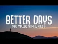 Download Lagu NEIKED, Mae Muller, Polo G - Better Days (Lyrics)