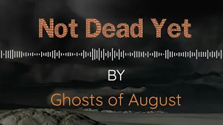 Download Ghosts of August - Not Dead Yet MP3