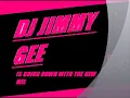 DJ JIMMY GEE HOTTEST NEW MIX #2( JUST CAN'T GET ENOUGH MUSIC)