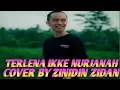 Download Lagu TERLENA - IKKE NURJANAH COVER BY ZINIDIN ZIDAN \u0026 TRI SUAKA