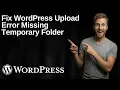 Fix WordPress Upload Error Missing A Temporary Folder 2026 Easy Guide