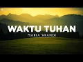 Download Lagu Waktu Tuhan - Maria Shandi (Lirik) Lagu Rohani | Waktu Tuhan bukan waktu kita