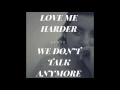 Lagu Love Me Harder X We Dont Talk Anymore remix | Elaina Finkelstein