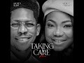 Taking Care (feat. Mercy Chinwo) (Remix)