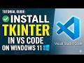 How to Install Tkinter in VS Code on Windows 11 Python GUI Setup Guide