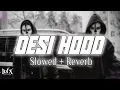 Download Lagu Desi Hood (Slowed + Reverb) - Krish Rao | BARATO NATION