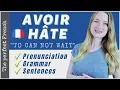 How to use Avoir hate To can not wait in French French vocabulary