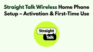 Straight Talk Wireless Home Phone Setup 2026 - Activation First-Time Use